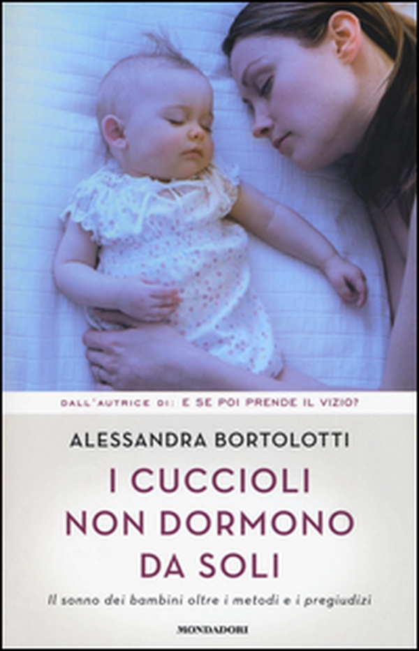 I cuccioli non dormono da soli. Il sonno dei bambini oltre i metodi e i pregiudizi - Librerie.coop I cuccioli non dormono da soli. Il sonno dei bambini oltre i metodi e i pregiudizi - Librerie.coop