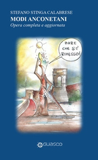 Modi anconetani opera completa e aggiornata. Definizioni e analisi dei modi di dire e di fare del personaggio anconetano - Librerie.coop