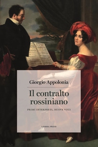 Il contralto rossiniano. Primi interpreti, nuove voci - Librerie.coop