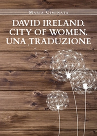 David Ireland. City of women. Una traduzione - Librerie.coop