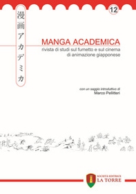 Manga academica. Rivista di studi sul fumetto e sul cinema di animazione giapponese - Librerie.coop