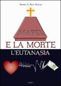 Mabel e la morte. L'eutanasia - Librerie.coop