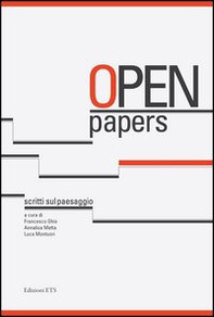Open papers. Scritti sul paesaggio - Librerie.coop