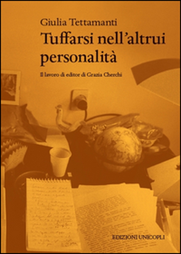 Tuffarsi nell'altrui personalità. Il lavoro di editor di Grazia Cherchi - Librerie.coop Tuffarsi nell'altrui personalità. Il lavoro di editor di Grazia Cherchi - Librerie.coop