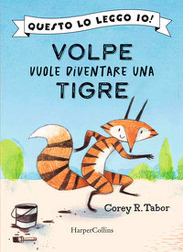 Volpe vuole diventare una tigre - Librerie.coop Volpe vuole diventare una tigre - Librerie.coop