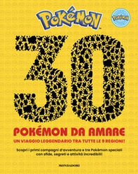 Pokémon. 30 Pokémon da amare - Librerie.coop