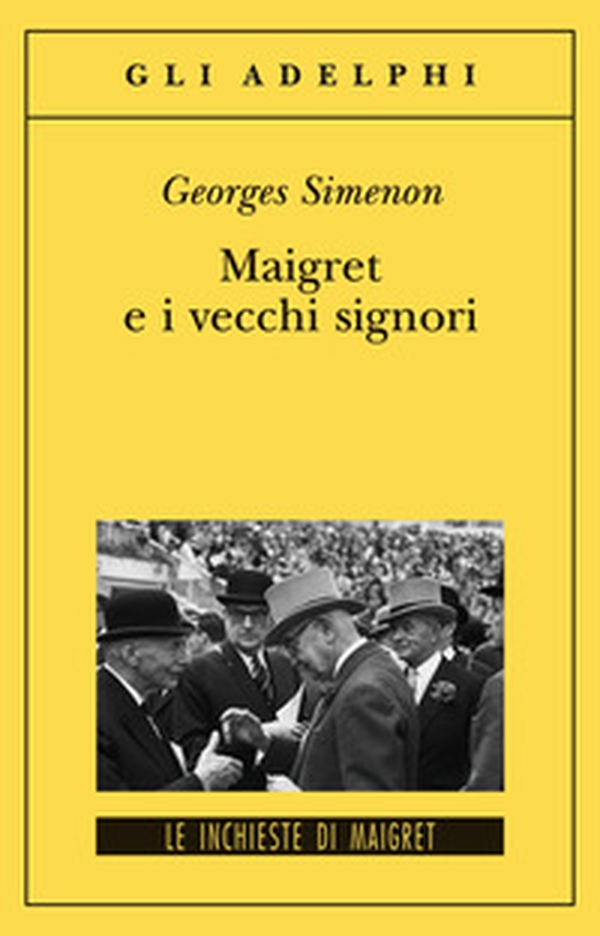 Maigret e i vecchi signori - Librerie.coop Maigret e i vecchi signori - Librerie.coop
