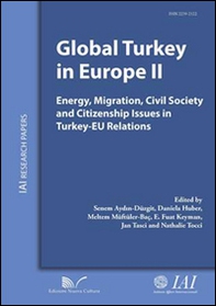 Global Turkey in Europe II Energy, migration, civil society and citizenship issues in Turkey-EU relations - Librerie.coop