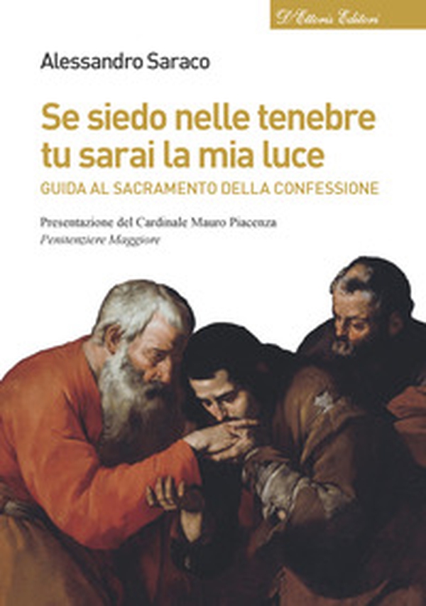 Se siedo nelle tenebre tu sarai la mia luce. Guida al sacramento della confessione - Librerie.coop Se siedo nelle tenebre tu sarai la mia luce. Guida al sacramento della confessione - Librerie.coop