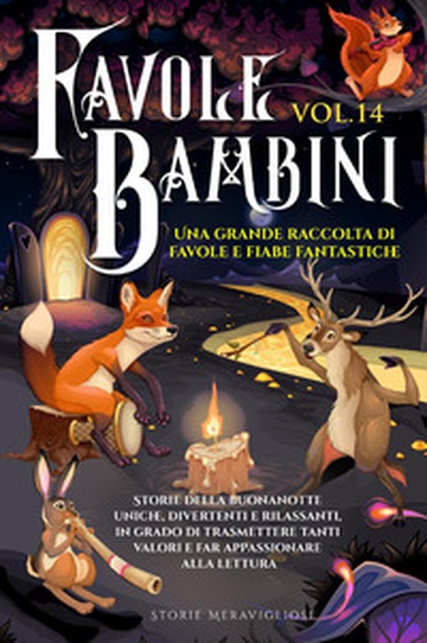 Favole per bambini. Una grande raccolta di favole e fiabe fantastiche - Vol. 14 - Librerie.coop Favole per bambini. Una grande raccolta di favole e fiabe fantastiche - Vol. 14 - Librerie.coop