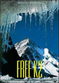 Free K2. La prima avventura in soccorso delle grandi montagne della terra - Librerie.coop