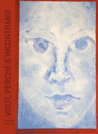 Cosimo Cavallo. Volti, perché s'incontrano. Ediz. italiana e inglese - Librerie.coop