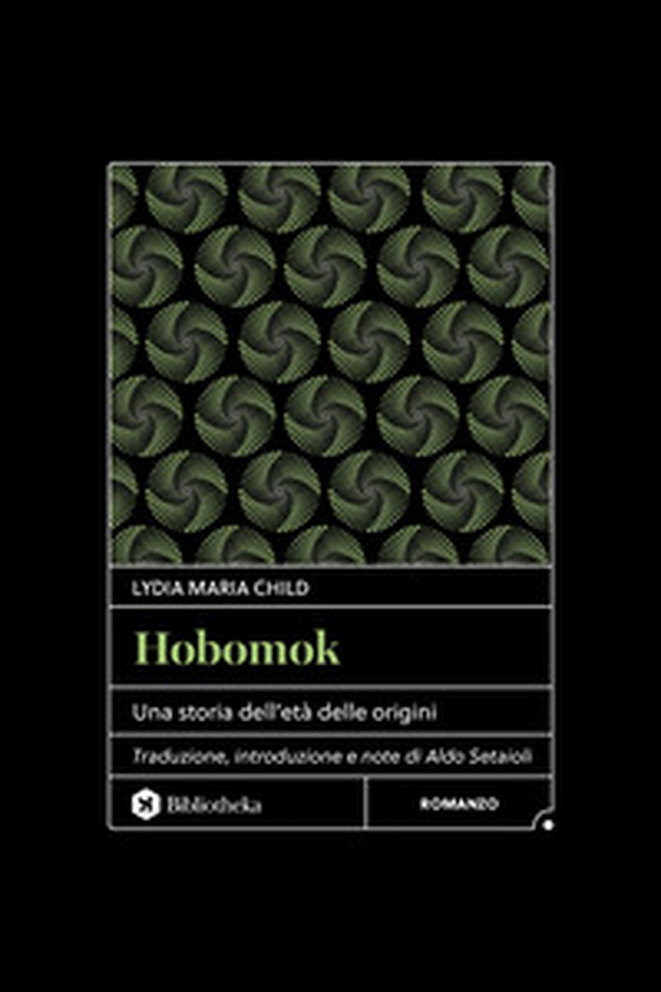 Hobomok. Una storia dell'età delle origini - Librerie.coop
