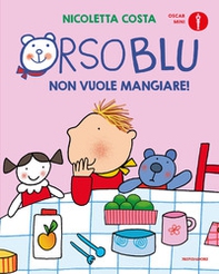 Orso Blu non vuole mangiare! - Librerie.coop Orso Blu non vuole mangiare! - Librerie.coop
