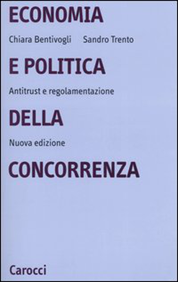 Economia e politica della concorrenza. Antitrust e regolamentazione - Librerie.coop Economia e politica della concorrenza. Antitrust e regolamentazione - Librerie.coop