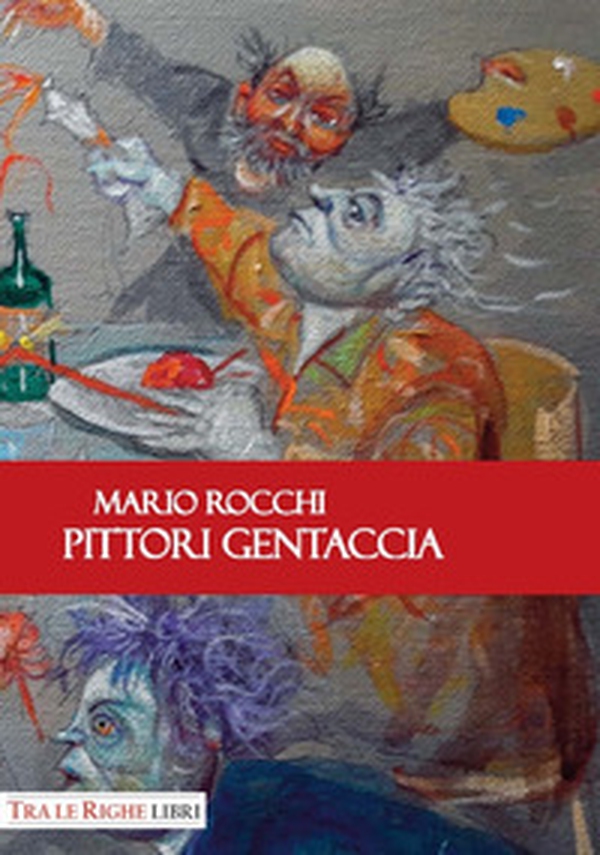 Pittori gentaccia - Librerie.coop Pittori gentaccia - Librerie.coop