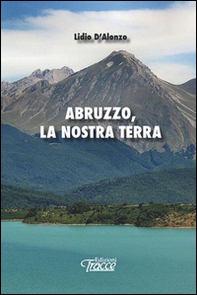 Abruzzo, la nostra terra - Librerie.coop