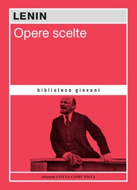 Opere scelte. Lenin - Librerie.coop