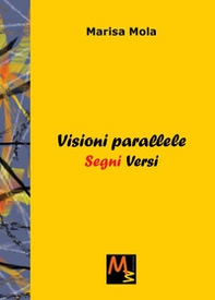 Visioni parallele-Segni versi - Librerie.coop