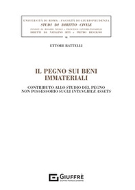 Il pegno sui beni immateriali. Contributo allo studio del pegno non possessorio sugli intangible assets - Librerie.coop