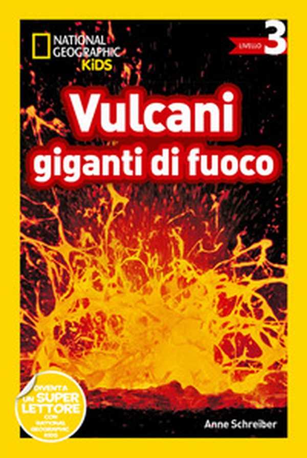 Vulcani giganti di fuoco. Livello 3 - Librerie.coop Vulcani giganti di fuoco. Livello 3 - Librerie.coop