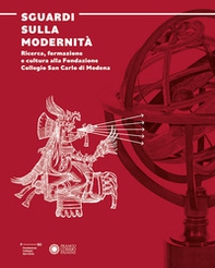 Sguardi sulla modernità. Ricerca, formazione e cultura alla Fondazione Collegio San Carlo di Modena - Librerie.coop Sguardi sulla modernità. Ricerca, formazione e cultura alla Fondazione Collegio San Carlo di Modena - Librerie.coop