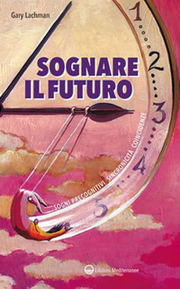 Sognare il futuro. Sogni precognitivi, sincronicità, coincidenze - Librerie.coop Sognare il futuro. Sogni precognitivi, sincronicità, coincidenze - Librerie.coop