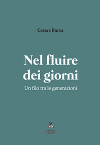 Nel fluire dei giorni. Un filo tra le generazioni - Librerie.coop