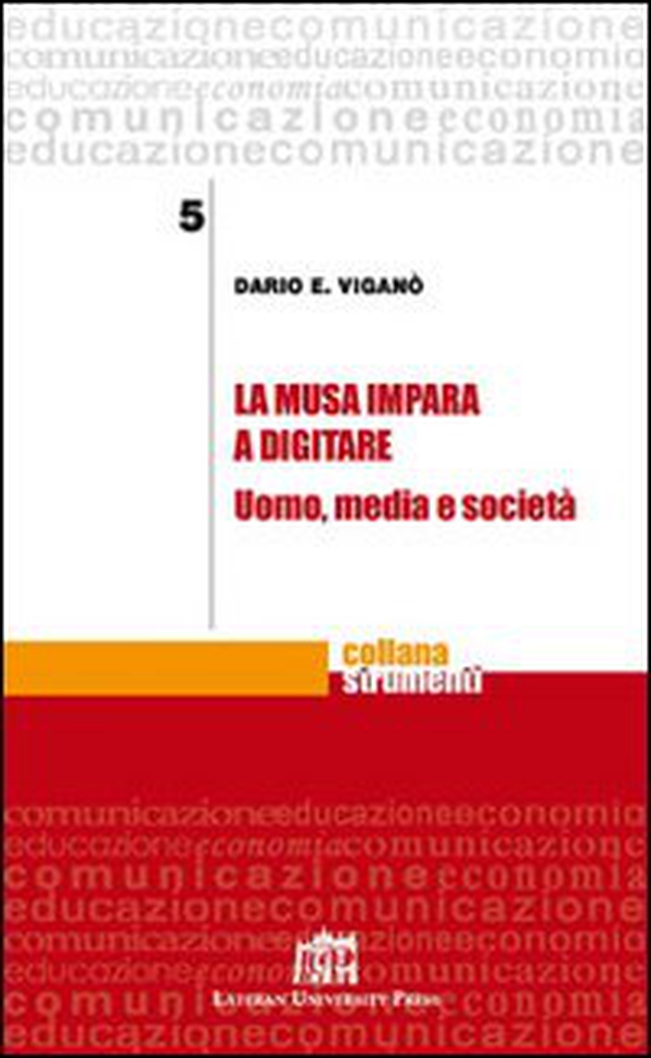 La musa impara a digitare. Uomo, media e società - Librerie.coop La musa impara a digitare. Uomo, media e società - Librerie.coop