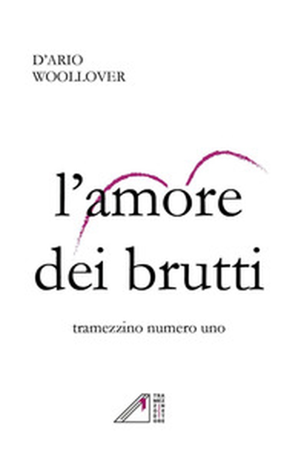 L'amore dei brutti. Tramezzino numero uno - Librerie.coop L'amore dei brutti. Tramezzino numero uno - Librerie.coop