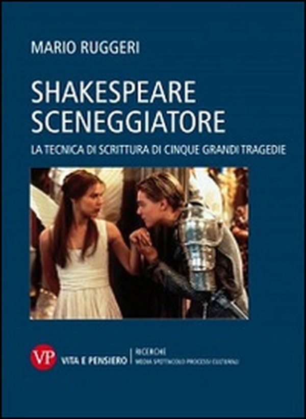 Shakespeare sceneggiatore. La tecnica di scrittura di cinque grandi tragedie - Librerie.coop Shakespeare sceneggiatore. La tecnica di scrittura di cinque grandi tragedie - Librerie.coop