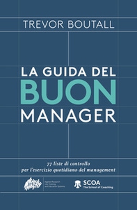 La guida del buon manager. 77 liste di controllo pratiche per l'esercizio quotidiano del management - Librerie.coop