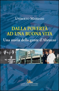 Dalla povertà ad una buona vita. Una storia della gente d'Abruzzo - Librerie.coop
