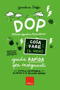 DOP disturbo oppositivo provocatorio. Cosa fare (e non). Guida rapida per insegnanti. Scuola secondaria di primo e di secondo grado - Librerie.coop