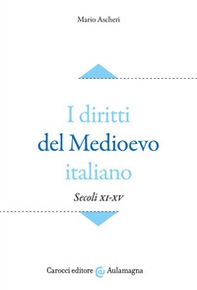 I diritti del Medioevo italiano (secoli XI-XV) - Librerie.coop