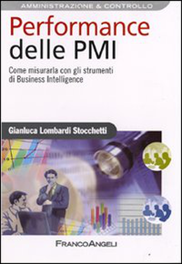 Performance delle PMI. Come misurarla con gli strumenti di business intelligence - Librerie.coop Performance delle PMI. Come misurarla con gli strumenti di business intelligence - Librerie.coop