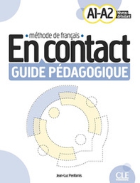 En contact. Méthode de français. A1/A2. Guide pédagogique - Librerie.coop