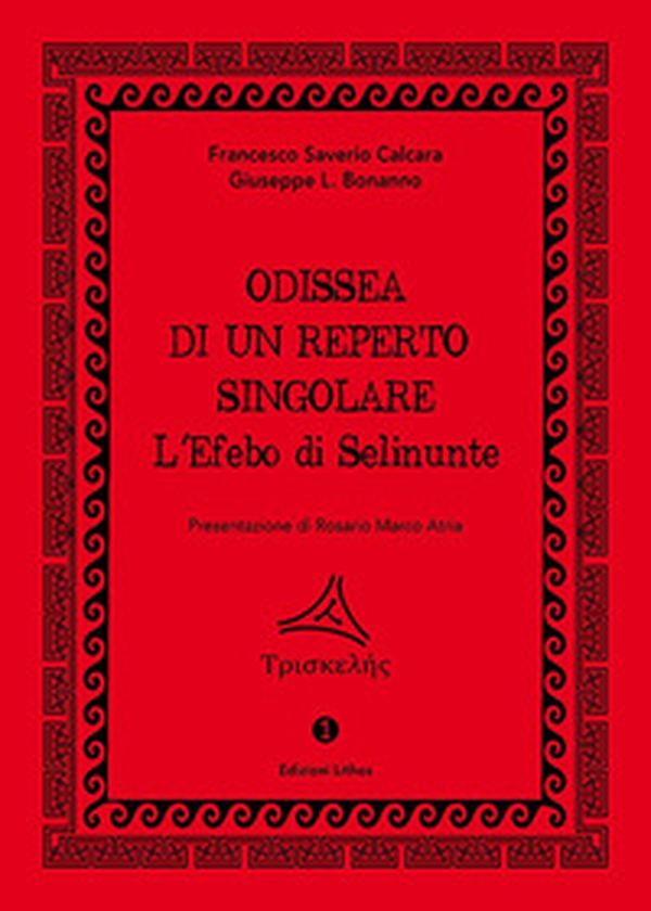 Odissea di un reperto singolare. L'Efebo di Selinunte - Librerie.coop Odissea di un reperto singolare. L'Efebo di Selinunte - Librerie.coop
