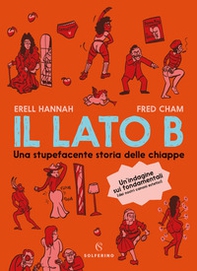 Il lato B. Una stupefacente storia delle chiappe - Librerie.coop