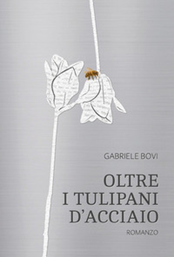 Oltre i tulipani d'acciaio - Librerie.coop