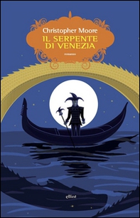 Il serpente di Venezia - Librerie.coop