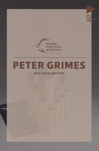 Benjamin Britten. Peter Grimes. Testo inglese a fronte - Librerie.coop
