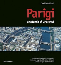 Parigi. Anatomia di una città - Librerie.coop