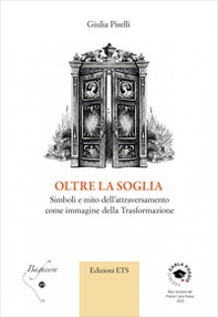 Oltre la soglia. Simboli e mito dell'attraversamento come immagine della trasformazione - Librerie.coop