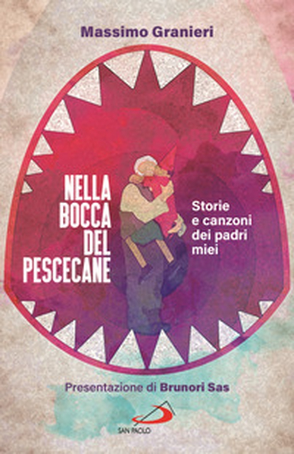 Nella bocca del pescecane. Storie e canzoni dei padri miei - Librerie.coop Nella bocca del pescecane. Storie e canzoni dei padri miei - Librerie.coop