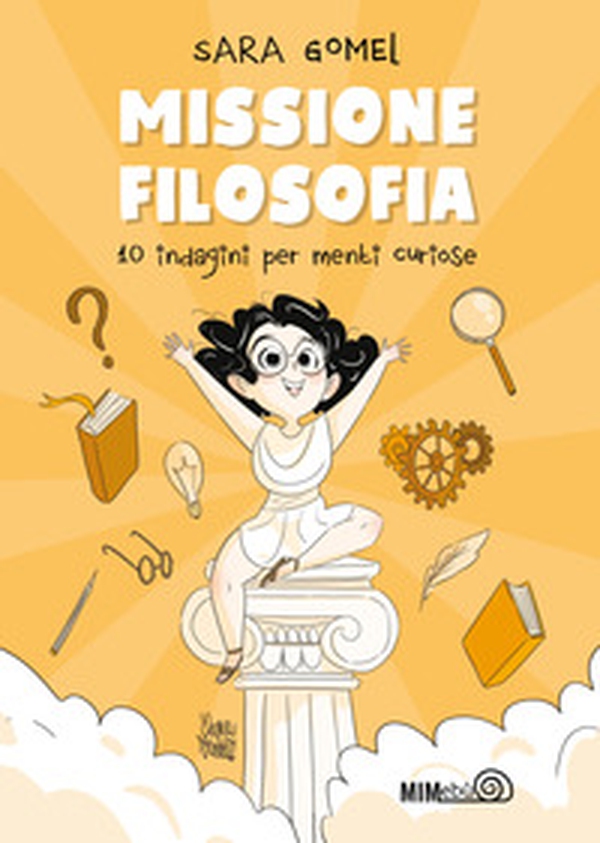 Missione filosofia. 10 indagini per menti curiose - Librerie.coop Missione filosofia. 10 indagini per menti curiose - Librerie.coop