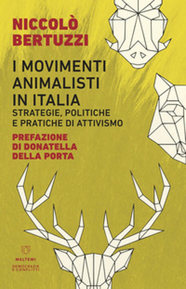 I movimenti animalisti in Italia. Strategie, politiche e pratiche di attivismo - Librerie.coop I movimenti animalisti in Italia. Strategie, politiche e pratiche di attivismo - Librerie.coop