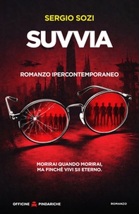 Suvvia. Romanzo ipercontemporaneo - Librerie.coop