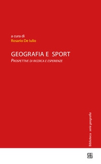 Geografia e sport. Prospettive di ricerca e esperienze - Librerie.coop