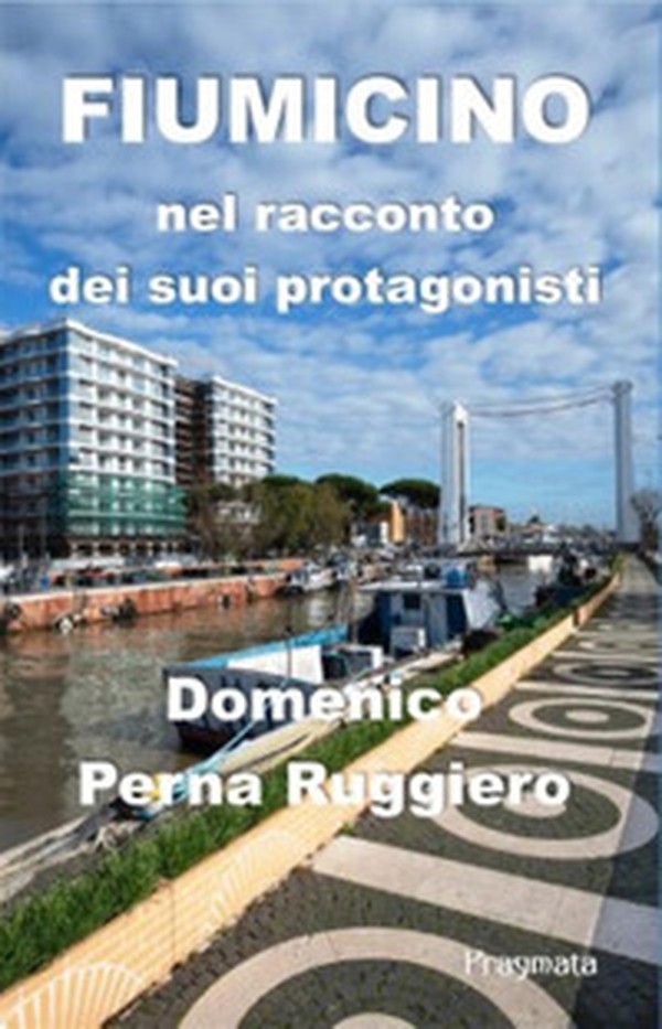 Fiumicino nel racconto dei suoi protagonisti - Librerie.coop Fiumicino nel racconto dei suoi protagonisti - Librerie.coop
